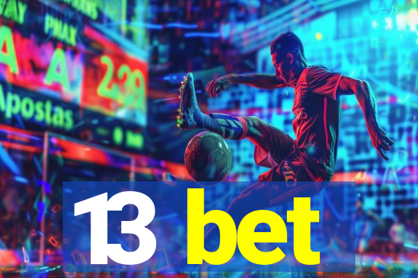 13 bet